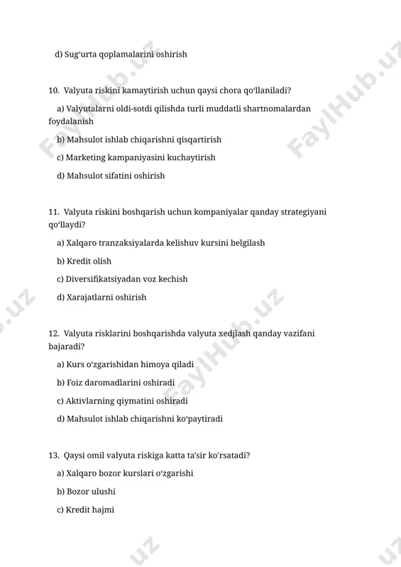) mahsulot diversifikatsiyasi 22. foiz risklarini kamaytirishda qaysi moliyaviy strategiya foydali bo'lishi mumkin? a) qarzdorlikni boshqarish va foiz stavkalarini diversifikatsiya qilish b) xarajatlarni oshirish c) sug'urta qoplamalarini oshirish d) mahsulot ishlab chiqarishni qisqartirish 23. foiz stavkasi risklarini boshqarishda fiksirlangan foiz stavkalari qanday yordam beradi? a) stavkalarni o‘zgarishdan himoya qiladi b) xarajatlarni oshiradi c) bozor narxlarini ko'taradi d) kredit olish imkoniyatlarini oshiradi 24. foiz risklarini kamaytirish uchun derivativlar qaysi vazifani bajaradi? a) kelajakdagi foiz stavkalarini oldindan belgilash b) qarz majburiyatlarini oshirish c) kredit olishni osonlashtirish d) xarajatlarni kamaytirish 25. foiz riskini kamaytirishning eng samarali yo‘li nima? a) qarz majburiyatlarini optimallashtirish va fiksirlangan foiz stavkalarini ishlatish b) valyuta kurslarini kuzatish c) xarajatlarni oshirish d) aktivlar qiymatini oshirish