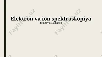 elektron va ion spektroskopiya — PPTX