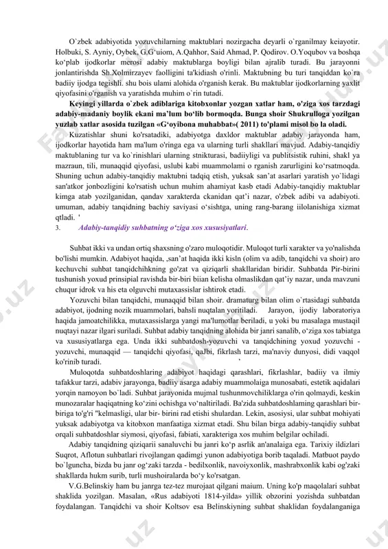 qarshi keskin kurash olib boriladi; ikkinchidan, yozuvchining asarda yo‘l qo'ygan kamchiliklari o'ziga ochiq-oydin ko‘rsatib beriladi; uchinchidan, bunday ochiq xatlar kitobxon didini o'tmaslashib ketishdan ehtiyot qiladi; to‘rtinchidan, adabiy jarayonni sog`lomlashtirib turadi. qolaversa, ma’lum ma'noda noshirlaming ko‘zini ochadi. bu xususiyatlarning barchasi, ayniqsa, hozirgi bozor iqtisodiyoti sharoiti uchun ahamiyatiidir. lekin, afsuski, nihoyatda zarur bo'igan hozirgi davrda ana shunday ochiq xatlar deyarli yozilinayotir. munaqqidning kitobxonga tnaktnbi 0‘zbek tanqidchiligida kam uchraydi. masalan, u.normatovning “adabiy o'xshashliklar xususida” deb riomlangan maktubi kitobxonning savoiiga javob tarzida bitilgan. bunday maktublar kitob bijan kitobxon. munaqqid bilan o'quvchi oralaridagi masofarii qisqartirishga xizmat qiiadi, ular aro jonli muloqot ko'prigmi uyushtiradi. natijada kitobxon bilan tanqidchi bir-birini kuzatadigan, har birini quvvatlaydigan bo'lib boradi. tanqidchi tanlab olgan asarlar tahlili misolida adabiy o'xshashliklaming tashqi tomoniga einas. balki tub mohiyatiga, yozuvchining ijodiy individualligiga, badiiy konsepsiyasiga ko’proq diqqat qilishi lozim degan xulosaga keladi bunday maktubning adabiy, ma'naviy- ma’rifiy ahamiyati shundaki, u o'quvchi dunyoqarashini chiniqtirishga, hayot haqidagi, badiiy asar …