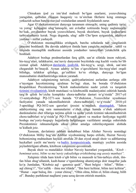 hun faqat vujudimizga emas, qonlarimizga qarab singishgan qora balchiqlarni tozalaydirg‘on, o‘tkir yurak kirlarini yuvadurg‘on toza ma’rifat suvi, xiralagan oynalarimizni yorug‘ va ravshan qiladirg‘on buloq suvi bo‘lg‘onlig‘idan bizga g‘oyat kerakdir. xalqimiz adabiyotni muqaddas va ulug‘ bir dargoh deb biladi. biz shoir deganda, avvalo, alisher navoiydek benazir zotlarni, yozuvchi deganda, abdulla qodiriy, oybek singari o‘z xalqi uchun nafaqat noyob iste’dodi, ayni paytda butun hayotini bag‘ishlagan buyuk va moʻtabar insonlarni tasavvur etamiz. ana shunday bahoning o‘zi el-yurtimiz hayotida bu soha namoyandalariga, ularning haqqoniy so‘zi, chuqur ma’noli asarlariga ishonch, hurmat-e’tibor va ehtirom azaldan yuksak darajaga ko‘tarilganini yaqqol ko‘rsatib turibdi. shoir va adiblar doimo jamiyatning oldingi saflarida yuradigan, hayotni kuzatib, odamlarning yuragida, dunyoqarashida bo‘layotgan o‘zgarishlarni hammadan avval sezib, ularni ta’sirchan obrazlar, yorqin badiiy bo‘yoqlar orqali mahorat bilan yoritib bera oladigan, el-yurt uchun kuyinib yashaydigan fidoyi insonlardir. hech shubhasiz, ziyolilarning ilg‘or qismi bo‘lmish badiiy adabiyot vakillarining xalqimiz qalbini, uning oliy maqsadlari, bugungi hayoti, taqdiri va kelajagini …
