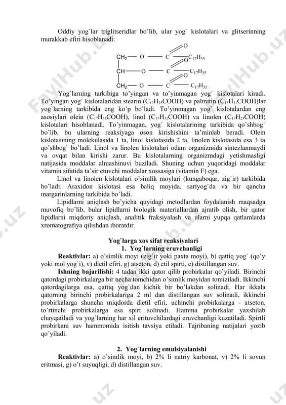 nizmdagi issiqlikni boshqarib turadi. oltinchidan yog`lar suv manbai bo’lib, ular parchalanganda suv ajralib turadi va bu cho’l zonasida yashovchi hayvonlar uchun suv manbai bo’lib xizmat qiladi. sterinlar esa miyaning oq moddasining tarkibida bo’ladi va ko’pgina biologik aktiv moddalar vitaminlar, gormonlar va o’t kislotalarini hosil bo’lishida qatnashadi. oddiy yog`lar triglitseridlar bo’lib, ular yog` kislotalari va glitserinning murakkab efiri hisoblanadi: yog`larning tarkibiga to’yingan va to’yinmagan yog` kislotalari kiradi. to’yingan yog` kislotalaridan stearin (c17h35cooh) va palmitin (c15h31cooh)lar yog`larning tarkibida eng ko’p bo’ladi. to’yinmagan yog` kislotalardan eng asosiylari olein (c17h33cooh), linol (c17h31cooh) va linolen (c17h23cooh) kislotalari hisoblanadi. to’yinmagan, yog` kislotalarining tarkibida qo’shbog` bo’lib, bu ularning reaksiyaga oson kirishishini ta’minlab beradi. olein kislotasining molekulasida 1 ta, linol kislotasida 2 ta, linolen kislotasida esa 3 ta qo’shbog` bo’ladi. linol va linolen kislotalari odam organizmida sintezlanmaydi va ovqat bilan kirishi zarur. bu kislotalarning organizmdagi yetishmasligi natijasida moddalar almashinuvi buziladi. shuning uchun yuqoridagi moddalar vitamin sifatida ta’sir etuvchi …