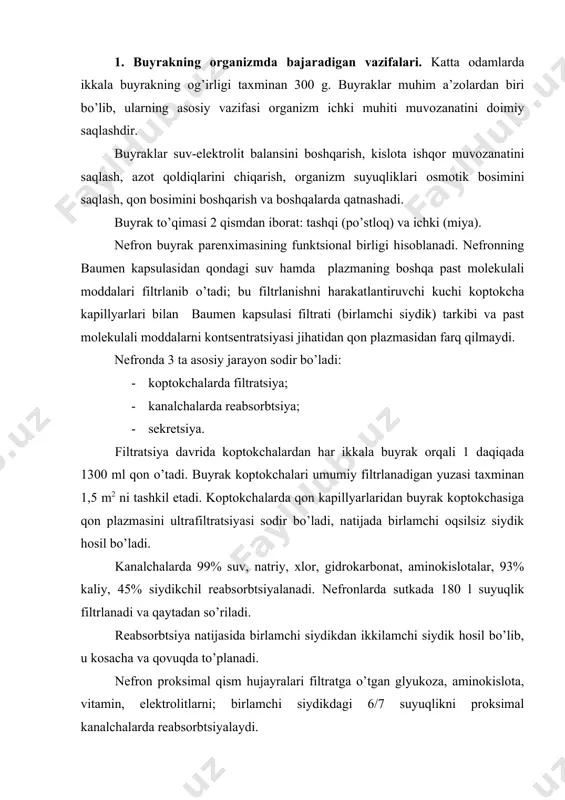 elektrolitlarni; birlamchi siydikdagi 6/7 suyuqlikni proksimal kanalchalarda reabsorbtsiyalaydi. distal kanalchalarda natriy qo’shimcha reabsorbtsiyalanadi, unda nefron bo’shlig’iga kaliy ionlari, ammoniy, vodorod ajralishi mumkin. hujayradagi atf ning 80% energiyasi natriy reabsorbtsiyasida faoliyat ko’rsatuvchi “natriy nasosi” ga sarflanadi. proksimal qismda suvning so’rilishi natriyning faol so’rilishi hisobiga passiv amalga oshiriladi. distal qismda natriy ionlari so’rilishga bog’liq bo’lmagan holda antidiuretik gormon yordamida boshqariladi. natriydan farqli ravishda kaliy nafaqat reabsorbtsiyalanadi, balki sekretsiya ham qilinadi, bu “natriy-kaliy nasosi”ning ishi hisobiga boradi. turli moddalarning reabsorbtsiya va sekretsiyasi mns va gormonlar yordamida boshqariladi. 2. buyrakning regulyator-gomeostatik funktsiyasi. buyrakning siydik hosil qilish funktsiyasi ularning organizmning hujayra tashqi suyuqligi, jumladan qonda osmotik bosim, suv-mineral va kislota-ishqor muvozanatini boshqarish bilan uzviy bog’langan. buyraklar suv-tuz gomeostazning neyroendokrin regulyatsiyasida efferent zveno vazifasini bajaradi. ortiqcha miqdorda natriyning iste’mol qilinishi yoki suv yo’qotish natijasida qonda osmotik bosimning oshishida osmoretseptorlar ta’sirlanadi. ularning qo’zg’alishi gipotalamusga boradi va vazopressin ajralishiga olib keladi. vazopressin yig’uvchi trubkalarda reabsorbtsiyani kuchaytiradi va diurezni …