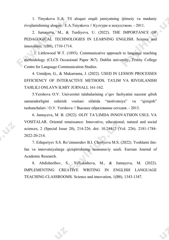 balki global ijtimoiy va madaniy muhitda faol ishtirok etish uchun zarurdir. bu jarayon, kelajak avlodlar uchun keng imkoniyatlar yaratadi va dunyoqarashini boyitadi. foydalanilgan adabiyotlar ro’yxati: 1. tinyakova e.a. til aloqasi orqali jamiyatning ijtimoiy va madaniy rivojlanishining aloqasi / e.a.tinyakova // култури и искусствою. - 2011. 2. jumayeva, m., & turdiyeva, u. (2022). the importance of pedagogical technologies in learning english. science and innovation, 1(b8), 1710-1714. 3. littlewood w.t. (1893). communicative approach to language teaching methodology (clcs occasional paper №7). dublin university, trinity college centre for language communication studies. 4. umidjon, g., & mukarrama, j. (2022). used in lesson processes efficiency of interactive methods. ta'lim va rivojlanish tahlili onlayn ilmiy jurnali, 161-162. 5.yershova o.v. universitet talabalarining o’quv faoliyatini nazorat qilish samaradorligini oshirish vositasi sifatida “motivatsiya” va “qiziqish” tushunchalari / o.v. yershova // высшее образование сегодня. - 2013. 6. jumayeva, m. b. (2022). oliy ta’limda innovatsion usul va vositalar. oriental renaissance: innovative, …