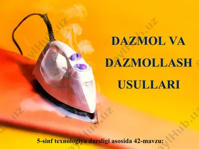 dazmol va dazmollash usullari 5-sinf — PPT