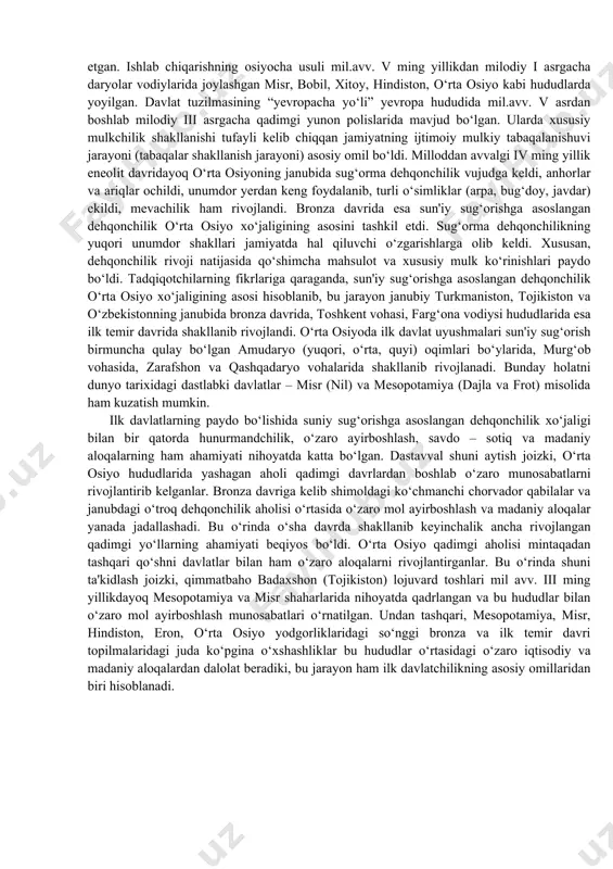 kelib chiqishiga ko‘ra, birlamchi yoki ikkilamchi davlatlarga bo‘linadi. birlamchi davlatlar deb, o‘zga davlatlarning ta'sirisiz, mustaqil tarzda yuzaga kelgan davlatlarga aytiladi. ikkilamchi davlatlar o‘zga davlatlarning ta'siri ostida yuzaga kelgan davlatlar hisoblanadi. o‘zbek xalqi ajdodlarining ilk davlatchilik tizimiga o‘tish jarayoni mil. avv. 2 ming yillikning o‘rtalarida boshlandi. ilk davlatlar paydo bo‘lishining asosiy omillari sifatida quyidagilarni aytish mumkin: kishilik jamiyatining ishlab chiqarish munosabatlarida mehnatning dastlabki yirik taqsimoti, buning natijasida ijtimoiy – iqtisodiy hayotdagi siljishlar va o‘zgarishlar. ma'lumki, so‘nggi bronza davrida (mil. avv. 2 ming yillik) mehnatning dastlabki yirik taqsimoti ro‘y beradi. chorvachilik dehqonchilikdan ajralib chiqadi. iqtisodiy hayotdagi siljishlar tufayli ortiqcha mahsulot paydo bo‘lib, bu mahsulot ma'lum shaxslar qo‘lida to‘plana boshlaydi. odamlar orasida mulkiy tengsizlik holatlari yuzaga kela boshladi. jamiyat va davlatning bosh yacheykasi hisoblangan oilaning yuzaga kelishi. ota urug‘i – patriarxat davridan (miloddan avvalgi 3 ming yillik) boshlab urug‘chilik munosabatlari ham o‘zgarib boradi. ikki urug‘ a'zolaridan tashkil topgan er – xotin – juft …