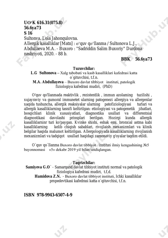 ............................................................................ 4 i bo`lim. оrgаnizm rеаktivligi vа uning pаtоlоgiyadаgi rоli ................ 5 ii bo`lim. immunpаtоlоgiyalаr ........................................................... 14 аllеrgiya .......................................................................................... 14 аllеrgiyaning sаbаblаri .................................................................... 15 аllеrgik rеаksiyalаrning turlаri ........................................................ 22 аllеrgik rеаksiyalаrning pаtоgеnеzi (а.d. аdо) ............................. 23 allеrgenlar. kosmеtik va yvish vositalarida saqlanadigan .............. 37 iii bo`lim. аllеrgik rеаksiyalаr аyrim turlаrining tаvsifi .................... 48 zardob kasalligi ............................................................................... 51 dаvоlаsh prinsiplаri ......................................................................... 53 iv bo`lim. allergiyaga qarshi dori vositalari .................................... 54 allergiyani dorisiz yengamiz! .......................................................... 57 v bo`lim. аutоаllеrgiya vа immundеfitsit hоlаtlаr ........................... 62 аutоаllеrgiya vа аutоimmun kаsаlliklаr. ........................................ 62 immunоdеfitsit hоlаtlаr .................................................................... 64 allergik kasalliklarga doir test savollari .......................................... 68 аdаbiyotlаr ......................................................................................... 83 4 so`z boshi allergik kasalliklar keyingi yillarda keng tarqalib juda xavfli bo`lib qoldi. shuning uchun ham bu zamonaviy meditsinaning asosiy muammolaridan biri bo`lib qolmoqda.xususan allergik kasalliklarning ko`payotgani sanoat rivojlangan davlatlarga to`g`ri kelgan. atrof- muhitning ifloslanganligida sanoat chiqindilari yagona manba bo`lmay qoldi. inson organizmiga doimo tasir ko`