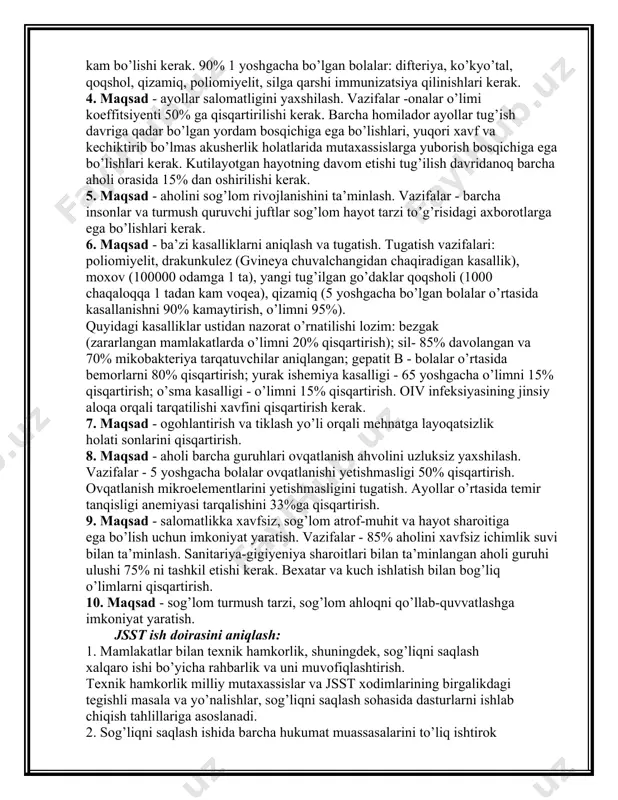 adi. ikkinchi bo’limda ta’kidlanishicha, jsst bosh vazifalari quyidagilar: 1) texnikaviy hamkorlik; 2) xalqaro sog’liqni saqlash ishlarini muvofiqlashtirish. bu ish axborot tarqalishi, me’yor va standartlarni ishlab chiqish, rejalar va siyosat, mutaxassislar tayyorlash, ilmiy izlanishlarga yordam, to’g’ridan-to’g’ri texnik maslahatlar va resurslarni jamlashni o’z ichiga oladi. shu bilan bir qatorda davlatlar imkoniyatlari, milliy va xalqaro darajada olib borilayotgan ishlar hisobga olinadi. - jsst ustavida (1946 y.) barcha xalqlar oliy darajada salomatlikka erishishi yakuniy maqsad qilib ko’rsatilgan, ya’ni bu har bir odamning asosiy huquqi hisoblanadi. - 1977 yilda sog’liqni saqlash assambleyasi bu xuquqlarni "2000 yilga qadar salomatlik hamma uchun" deb e’lon qildi. jsst bunday salomatlik darajasiga erishishni o’z zimmasiga oldi. ustav - barcha uchun salomatlikka erishish maqsadi, barcha odamlar o’z salomatliklarini mustahkamlash imkoniyatiga ega bo’lishlari kerak. 2001 yilda bu masala yuqori yo’nalishni qabul qildi. - 1978 yildagi olma-ota xalqaro konferensiyasi birlamchi tibbiy-sanitariya yordamni hamma uchun salomatlikka erishish maqsadi vositasi sifatida aniqlab berdi. birlamchi tibbiy-sanitariya …