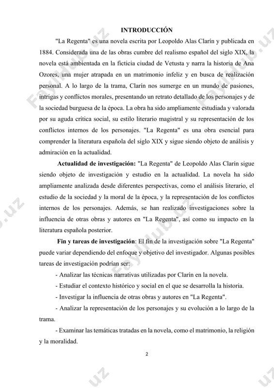 ta" puede variar dependiendo del enfoque y objetivo del investigador. algunas posibles tareas de investigación podrían ser: - analizar las técnicas narrativas utilizadas por clarín en la novela. - estudiar el contexto histórico y social en el que se desarrolla la historia. - investigar la influencia de otras obras y autores en "la regenta". - analizar la representación de los personajes y su evolución a lo largo de la trama. - examinar las temáticas tratadas en la novela, como el matrimonio, la religión y la moralidad. - comparar "la regenta" con otras obras del realismo español del siglo xix. - investigar el impacto de "la regenta" en la literatura española posterior. objeto de investigación: el objeto de investigación es la obra literaria "la regenta" de leopoldo alas clarín. se puede investigar desde diferentes perspectivas, como el análisis literario, el estudio del contexto histórico y social, y la influencia de la …