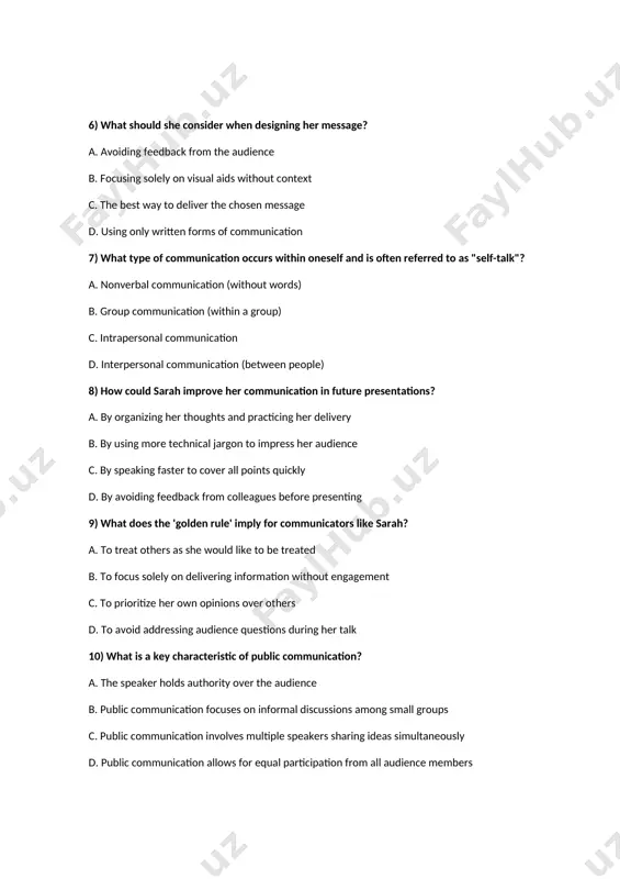 oiding feedback from colleagues before presenting 9) what does the 'golden rule' imply for communicators like sarah? a. to treat others as she would like to be treated b. to focus solely on delivering information without engagement c. to prioritize her own opinions over others d. to avoid addressing audience questions during her talk 10) what is a key characteristic of public communication? a. the speaker holds authority over the audience b. public communication focuses on informal discussions among small groups c. public communication involves multiple speakers sharing ideas simultaneously d. public communication allows for equal participation from all audience members 11) what is mass communication primarily concerned with? a. sending a single message to a group. b. mass communication is concerned with the detailed analysis of audience feedback and preferences. c. mass communication primarily deals with one-on-one conversations and small group discussions. d. mass communication is focused on personal …
