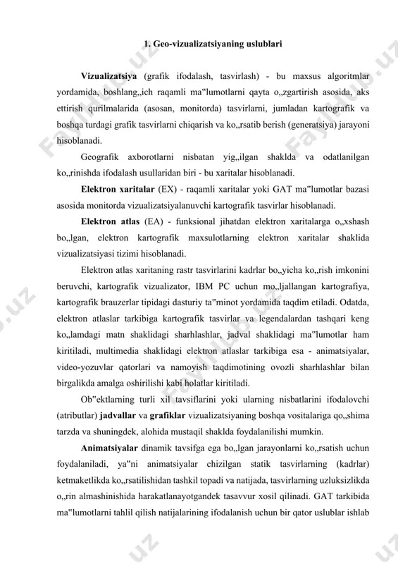 tarzda va shuningdek, alohida mustaqil shaklda foydalanilishi mumkin. animatsiyalar dinamik tavsifga ega bo„lgan jarayonlarni ko„rsatish uchun foydalaniladi, ya‟ni animatsiyalar chizilgan statik tasvirlarning (kadrlar) ketmaketlikda ko„rsatilishidan tashkil topadi va natijada, tasvirlarning uzluksizlikda o„rin almashinishida harakatlanayotgandek tasavvur xosil qilinadi. gat tarkibida ma‟lumotlarni tahlil qilish natijalarining ifodalanish uchun bir qator uslublar ishlab chiqilgan va amaliyotga tadbiq etilgan bo„lib, ulardan mavzularga oid xaritalarni yaratishda samarali foydalaniladi. o’lchamli simvollar (belgilar, nishonlar) uslubi - ob‟ektlarning tahlil qilinayotgan tavsiflari maxsus ishlab chiqilgan simvollar bilan ifodalanadi, bu simvollarning o„lchamlari miqdoriy axborotlarni beradi, rangi va shakli esa - sifatga tegishli axborotlarni berishda foydalaniladi. sifatga (yoki miqdorga) tegishli fon uslubi - bu holatda ma‟lumotlar o„zaro yaqin qiymatlar asosida guruhlarga ajratib chiqiladi va ular ma‟lum bir aniq rang, simvollar tiplari yoki chiziqlar orqali ifodalanadi. nuqtali uslub - bunda tasvirlash vositasi bir xil o„lchamdagi ko„p sondagi nuqtalar (nuqtalar ko„pligi) bo„lib, har bir nuqta miqdoriy ko„rsatkich bo„yicha aniq qiymatga ega hisoblanadi. ustun va …