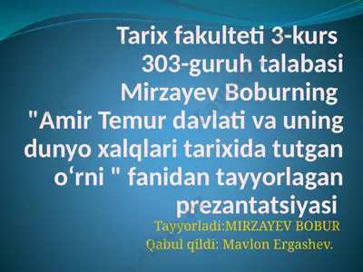 "amir temur davlati va uning dunyo xalqlari tarixida tutgan oʻrni" prezantatsiyasi — PPTX