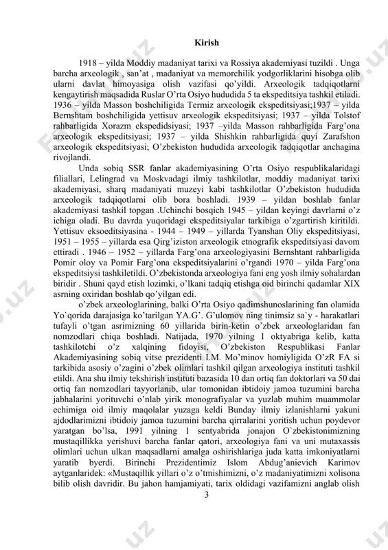 o`zbekistonimizning mustaqillikka yerishuvi barcha fanlar qatori, arxeologiya fani va uni mutaxassis olimlari uchun ulkan maqsadlarni amalga oshirishlariga juda katta imkoniyatlarni yaratib byerdi. birinchi prezidentimiz islom abdug’anievich karimov aytganlaridek: «mustaqillik yillari o’z o’tmishimizni, o’z madaniyatimizni xolisona bilib olish davridir. bu jahon hamjamiyati, tarix oldidagi vazifamizni anglab olish davridir... bu davr ma`naviy uyg’onish va milliy o’zligini anglashning o’sish davridir» (i.a.karimov. 1995.) shunday ekan, shu kunning talabi mustaqil o’zbekistonimizdagi xar bir oriyati, vijdoni pok insonning kim bo’lishidan, qaysi kasbga mansub bo’lishidan qat`iy nazar, imkon qadar mustakilligimizni mustahkamlash yo’lida fidoiylik qilmog’i lozim. bu borada tarixchi va arxeolog olimlarimizning ma`suliyati yanada kuchliroq bo’lishi kerak deb o’ylaymiz. chunki tariximizni bor bo’yi - basti bilan oqilona ko’rsatishimiz uchun hech qachon va hech bir zamonda hozirgidek sharoit yaratilmagan edi. shuning uchun ham, hozirgi kunda arxeolog olimlarimiz tomonidan mustaqil o’zbekistonimizni erksevar fuqarosi, o’zligini anglashga va ma`naviyatini yanada yuksaltirishga hissa qo’shish maqsadida, juda keng miqyosda ilmiy izlanishar olib borilmoqda. bu …