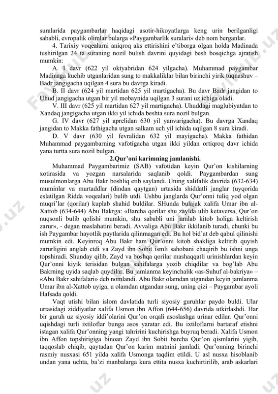 y suralar» deb nom berganlar. 2. ikkinchi makka davri (616-619 yillar). bu suralar muhammad paygambarimiz (sab) va ularning izdoshlari doimiy ta’qib ostida yashagan va kupchiligi habashistonga kuchib ketgan vaqtda uqilgan. bu suralarda allohning «rahmon» sifatida kup tilga olinganligi sababli evropa olimlari ularni «rahmon suralari» deb ataganlar. 3. uchinchi makka davri (619 yil boshlaridan – 622 yil sentyabrigacha). bu davrda ham muhammad paygambar va uning izdoshlari ta’qib ostida yashaganlar, maxfiy ravishda, kupincha shahardan tashqarida ibodatga tuplanganlar. bu davr suralarida paygambarlar haqidagi asotir-hikoyatlarga keng urin berilganligi sababli, evropalik olimlar bularga «paygambarlik suralari» deb nom berganlar. 4. tarixiy voqealarni aniqroq aks ettirishini e’tiborga olgan holda madinada tushirilgan 24 ta suraning nozil bulish davrini quyidagi besh bosqichga ajratish mumkin: a. i davr (622 yil oktyabridan 624 yilgacha). muhammad paygambar madinaga kuchib utganlaridan sung to makkaliklar bilan birinchi yirik tuqnashuv – badr jangigacha uqilgan 4 sura bu davrga kiradi. b. ii davr (624 yil martidan …