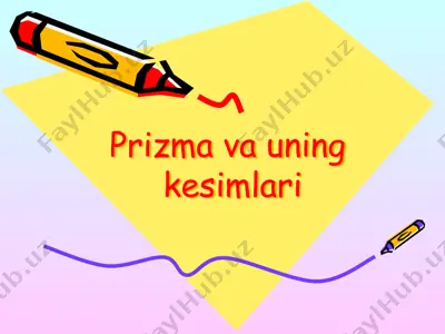 prizma va uning kesimlari — PPTX