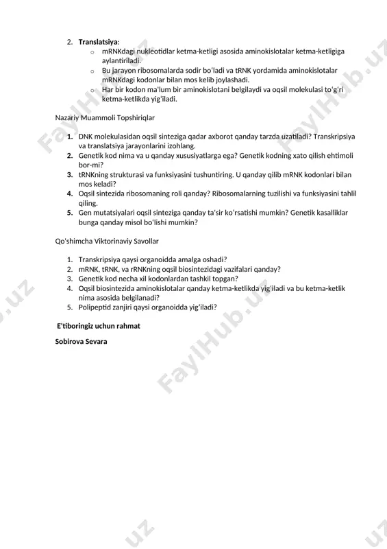 kazish orqali hujayraning hayotiy faoliyatini ta'minlaydi. oqsil biosintezi ikki asosiy bosqichga ega: 1. transkripsiya: · dnk molekulasidagi genetik axborot matritsa-rnk (mrnk) molekulasiga ko‘chiriladi. · ushbu jarayon yadroda sodir bo‘ladi, va mrnk molekulasi dnkning bir ipidan nusxa oladi. · olingan mrnk sitoplazmaga o‘tib, ribosomaga yetkaziladi, u yerda oqsil sintezining keyingi bosqichi boshlanadi. 2. translatsiya: · mrnkdagi nukleotidlar ketma-ketligi asosida aminokislotalar ketma-ketligiga aylantiriladi. · bu jarayon ribosomalarda sodir bo‘ladi va trnk yordamida aminokislotalar mrnkdagi kodonlar bilan mos kelib joylashadi. · har bir kodon ma'lum bir aminokislotani belgilaydi va oqsil molekulasi to‘g‘ri ketma-ketlikda yig‘iladi. nazariy muammoli topshiriqlar 1. dnk molekulasidan oqsil sinteziga qadar axborot qanday tarzda uzatiladi? transkripsiya va translatsiya jarayonlarini izohlang. 2. genetik kod nima va u qanday xususiyatlarga ega? genetik kodning xato qilish ehtimoli bor-mi? 3. trnkning strukturasi va funksiyasini tushuntiring. u qanday qilib mrnk kodonlari bilan mos keladi? 4. oqsil sintezida ribosomaning roli qanday? ribosomalarning tuzilishi va funksiyasini tahlil qiling. …