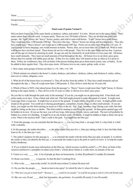 racteristics. b. inform the reader about dangerous hummingbirds. c. persuade the reader to purchase a hummingbird. d. encourage the reader to keep insects in their garden. 8. which group of words best describes a hummingbird? a. never moves c. extremely slow b. constantly moving d. enjoys meat and vegetables 9.my father ________ driving . a)doesn’t like b)don’t likes c)doesn’t like d)don’t like 10.when ________ you go shopping . a)do b)does c)are d)did 11. ________ do you weight ? a)how many b)how c)how much d)what 12.the team played ________ and lost the match. a)badly b)worth c)worth d)bad 13.she ________ a bus to university. a)always takes b)always take c)takes always d)take always 14.every year millions of people ________ the london museum. a)visit b)go c)come d)want 15.a ________ driver . a)care b)careful c)carefully d)the careful name _______________________ group (course)________________ faculty ______________________ final exam 15 points variant 3. people believe things about cats that …