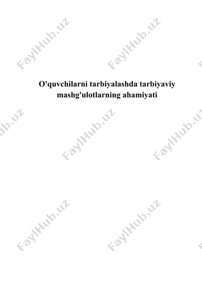 o'quvchilarni tarbiyalashda tarbiyaviy mashg'ulotlarning ahamiyati — DOCX