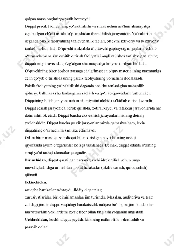 tdan ham diqqat eshigidan tashqarida qolgan narsa ongimizga yetib bormaydi. diqqat psixik faoliyatning yo‘naltirilishi va shaxs uchun ma'lum ahamiyatga ega bo‘lgan ob'ekt ustida to‘planishidan iborat bilish jarayonidir. yo‘naltirish deganda psixik faoliyatning tanlovchanlik tabiati, ob'ektni ixtiyoriy va beixtiyoriy tanlash tushuniladi. o‘quvchi maktabda o‘qituvchi gapirayotgan gaplarni eshitib o‘tirganda mana shu eshitib o‘tirish faoliyatini ongli ravishda tanlab olgan, uning diqqati ongli ravishda qo‘zg‘algan shu maqsadga bo‘ysundirilgan bo‘ladi. o‘quvchining biror boshqa narsaga chalg‘imasdan o‘quv materialining mazmuniga zehn qo‘yib o‘tirishida uning psixik faoliyatining yo‘nalishi ifodalanadi. psixik faoliyatning yo‘naltirilishi deganda ana shu tanlashgina tushunilib qolmay, balki ana shu tanlanganni saqlash va qo‘llab-quvvatlash tushuniladi. diqqatning bilish jarayoni uchun ahamiyatini alohida ta'kidlab o‘tish lozimdir. diqqat sezish jarayonida, idrok qilishda, xotira, xayol va tafakkur jarayonlarida har doim ishtirok etadi. diqqat barcha aks ettirish jarayonlarimizning doimiy yo‘ldoshidir. diqqat barcha psixik jarayonlarimizda qatnashsa ham, lekin diqqatning o‘zi hech narsani aks ettirmaydi. odam biror narsaga zo‘r diqqat bilan kirishgan paytida uning tashqi …