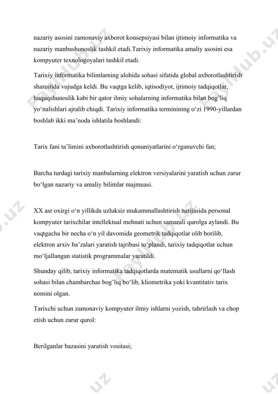 kinofragment va boshqa ko‘rinishlarni taqdim etish vositasi; o‘quv jarayonini faollashtirish va individuallashtirish va bilimlarni nazorat qilishning yangi shakllarini qo‘llash imkonini beruvchi vosita; tarixiy manbalar bilan ishlashning turli-tuman usullarining quroli; tasvirli, matnli, xarita ko‘rinishidagi tarixiy manbalarni qayta ishlashning yangi usullarini ishlab chiqishga imkon beruvchi zamonaviy skanerlar tarixchilar uchun qo‘shimcha imkoniyat; statistik dasturlar paketlari tarixchilar uchun foydalanishning yangi qulay imkoniyatlari bilan boyitilishi. ushbu imkoniyatlardan foydalanish tarixchi mutaxassislardan o‘ziga yarasha malakani talab etadi. kompyuterli manbashunoslik – tarixiy informatikaning ushbu sohasi o‘tgan asrning 1980-1990-yillarida alohida yo‘nalish sifatida ajralib chiqdi. kompyuterli manbashunoslik kvantitativ tarix usullari yordamida amalga oshirilgan tadqiqotlarning bir qismi hisoblangan berilganlar bazalari va arxivlari masalalardan kelib chiqqan. 1980-yilda tarixiy manbalarning yirik electron baza va banklari yaratila boshlandi. ularning paydo bo‘lishiga quyidagilar asos bo‘ldi: berilganlar bazalarini boshqarish tizimlarining mukammallashuvi; tarixiy manbalar xususiyatlarini hisobga oluvchi maxsus dasturiy ta’minotlarning yaratilishi; ulkan hajmli optik disklarning ishlab chiqarilishi raqamli tarix (ingl. digital history) – raqamli ijtimoiy fanlarning bo‘limi …