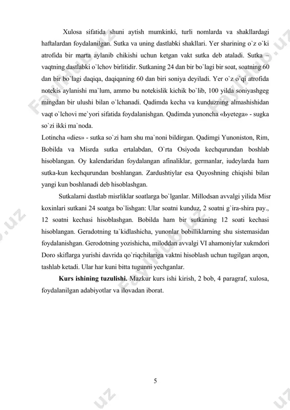 liklar soatlarga bo`lganlar. millodsan avvalgi yilida misr koxinlari sutkani 24 soatga bo`lishgan: ular soatni kunduz, 2 soatni g`ira-shira pay., 12 soatni kechasi hisoblashgan. bobilda ham bir sutkaning 12 soati kechasi hisoblangan. geradotning ta`kidlashicha, yunonlar bobilliklarning shu sistemasidan foydalanishgan. gerodotning yozishicha, miloddan avvalgi vi ahamoniylar xukmdori doro skiflarga yurishi davrida qo`riqchilariga vaktni hisoblash uchun tugilgan arqon, tashlab ketadi. ular har kuni bitta tugunni yechganlar. kurs ishining tuzulishi. mazkur kurs ishi kirish, 2 bob, 4 paragraf, xulosa, foydalanilgan adabiyotlar va ilovadan iborat. i bob “kalendar” atamasining paydo bo’lishi. zamonaviy kalendarlar. 1.1 kalendarlar va ularning turlari. bizni o’rab turgan dunyo doimo harakatda, rivojlanishda. unda hech narsa abadiy va o’zgarmas emas, hammasi harakatlanadi va o’zgaradi. barcha o’zgarishlar ma’lum vaqtda ro’y beradi. vaqtning muhim xususiyati uning ortga qaytmasligidadir. insoniyat jamiyatining butun hayoti vaqt bilan bog’liqdir. tabiat qonunlari asosida kun va tun, yil vaqtlari doimiy almashinib turadi. oyning yer atrofidagi harakatida, shuningdek, yerning quyosh atrofidagi harakatida …