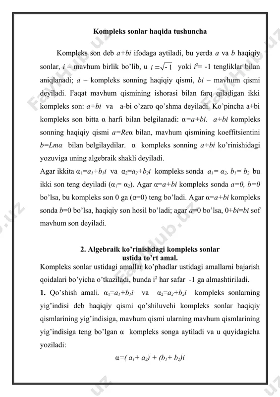 an iborat bo’lgan kompleks songa aytiladi: α= α1 + (-α2)= ( a1 - a2) + (b1 - b2)i misol: (10+2i) – (3-4i)= (10-3) – (2+4)i= 7+6i (4+5i) – (3+5i)= (4-3) – (5-5)i= 1 3. ko’paytirish amali. α1=a1+b1i va α2=a2+b2i kompleks sonlarning ko’paytmasi deb α= α1× α2=(a1a2 – b1b2) + (a1b2 + a2b1)i kompleks songa aytiladi. kompleks sonlarni ko’paytirganda i2=-1, i3=-i, i4= i2×i2=1, i5=i va hokazo, umuman k butun bo’lganda i4k=1, i4k+1=i, i4k+2=-1, i4k+3=-i ekanligini e’tiboga olish kerak. misol: (5+2i)(3-4i)= 23-14i (2+i)(2-i)= 4+1=5 4. bo’lish amali. . α1=a1+b1i kompleks sonning α2=a2+b2i kompleks songa bo’linmasi deb α1= α× α2 tenglikni qanoatlantiradigan α kompleks songa aytiladi va u quyidagi formula bilan topiladi: misol: o’rin almashtirish, gruppalash qonuni kompleks sonlarda ham to’g’ri: (a+bi) + (c+di) = (c+di) + (a+bi) (a+bi) · (c+di) = (c+di) · (a+bi) (a+bi) + (c+di) + (e+fi) = (a+bi) + [(c+di) + (e+fi)] 3. kompleks sonning geometrik tasviri va uning …