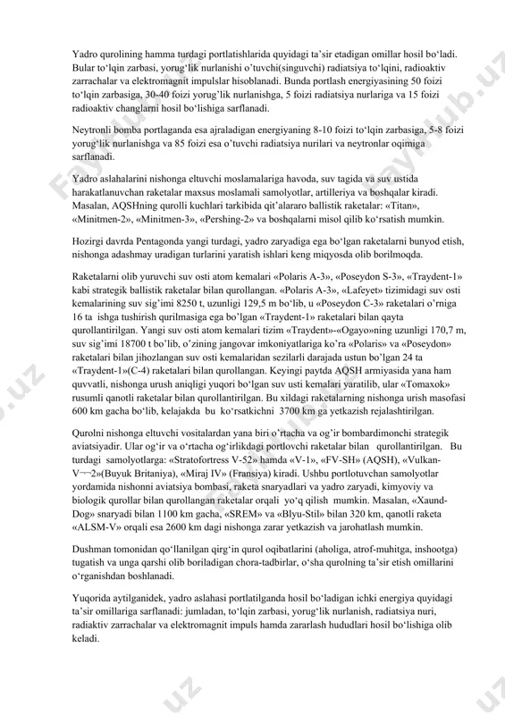 proq tuzilmasiga bog‘liq. yer ustida portlatish, asosan juda mustahkam inshootlarni buzish, hamda atrof-muhitni, juda katta miqyosda radiоaktiv zararlash maqsadida amalga oshiriladi. suv tagida portlatishdan juda mustahkam suv ostidagi juda mustahkam nishonlarni, gidrotexnik va port inshootlarni buzish maqsadlarida foydalaniladi. bu xildagi portlatishning о‘ziga xos xususiyatlaridan biri shuki, bunda gravitatsiya tо‘lqini hosil bо‘lib, bu har qanday nishonga katta zarar yetkazadi. havoda portlatish ikki xil sharoitda amalga oshiriladi: a) yerdan kichik balandlikda, ya’ni yerdan 10 km gacha bо‘lgan havoda portlatish bо‘lib, u quyidagi formulaga bо‘ysunadi: bunda qurolning yarqirash hududi yerga tegmagan holda dumaloq kо‘rinishda bо‘ladi. b) yerdan katta balandlik(yuqori)dagi portlatish quyidagi formula bilan aniqlanadi: havoda portlatish uncha mustahkam bо‘lmagan inshootlarni buzish, odamlarga, texnikalarga keng miqyosda shikast berish maqsadida qо‘llaniladi. masalan, 1958 yilda aqsh о‘tkazgan sinovlar paytida, 1mt quvvatli yadro quroli 77 km balandlikda portlatilganda 800-1000 km.gacha bo’lgan masofalardagi qisqa to’lqinli radioaloqalar portlatishdan keyingi 10 soatlar mobaynida ishdan chiqqanligi qayd etilgan. yadro qurolining hamma …