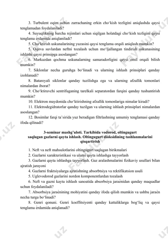 rdan foydalaniladi? 12. nasadkali absorberlarda laminar va turbulent rejimlar uchun qarshilik koeffitsiyentini aniqlashda qaysi empirik tenglamalar ishlatiladi? 13. desorbsiya. uning ahamiyati. adsorbent necha xil usullar ѐrdamida regeneratsiya qilinadi? 14. adsorbsion qurilmalarda qanday maqsadni amalga oshirish uchun reaktivator qo‘llaniladi? 5-seminar mashg’uloti. jihoz va uskunalarning ishlatishda atrof muxit muxofazasi. neftni qayta ishlash sanoatidagi sanoat chiqindilarini kamaytirish maqsadida ilg‘or tajribalardan foydalanish. sanoatda chiqindilarni qayta ishlashning zamonaviy usullari 1. ishlab chiqarishning rivоjlanishi ekоlоgiyaga qanday ta’sir ko`rsatadi? 2. hоzirgi zamоn tеhnоlоgiyalari yordamida zararli chiqindilarni qanday kamaytirish mumkin? 3.atmоsfеraga qanday gazsimоn mоddalar tashlanadi? 4. qaysi chiqindilarga birinchi o`rinda e`tibоr bеrish kеrak? 5. uglеvоdоrоdlar atmоsfеradan qanday yuqоtiladi? 6. ishlatiladigan suv miqdоrini kamaytiradigan tadbirlar? 7. ishlatiladigan suvning miqdоri qanday faktоrlarga bоg`liq? 8. оqоva suvlarni tоzalash usullarining qaysi biri yuqоri samarali? 9. nеftni qayta ishlashda korxonalarida energiya tejashning ahamiyati va sarflanadigan enеrgiyaning miqdоri nimalarga bоg`lik? 10. pеchlarning ish samaradоrligini qanday оshirish mumkin? 11. kоtеl-utilizatоrning printsipial sxеmasi, va izоhi? 12. …