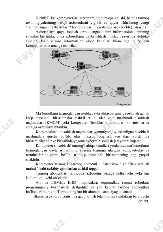 pyuterlarda amalga oshiriladi. ma’lumotlarni tarmoqlangan usulda qayta ishlashni amalga oshirish uchun ko’p mashinali birlashmalar tashkil etilib, ular ko’p mashinali hisoblash majmualari (kmqm) yoki kompyuter (hisoblash) tarmoqlari ko’rinishlarida amalga oshirilishi mumkin. ko’p mashinali hisoblash majmualari yonma­yon joylashtirilgan hisoblash mashinalari guruhi bo’lib, ular maxsus bog’lash vositalari yordamida birlashtirilgandir va birgalikda yagona axborot hisoblash jarayonini bajaradi. kompyuter (hisoblash) tarmog’i aloqa kanallari yordamida ma’lumotlarni tarmoqlangan qayta ishlashning yagona tizimiga ulangan kompyuterlar va terminallar to’plami bo’lib, u ko’p mashinali birlashmaning eng yuqori shaklidir. kompyuter tarmog’i "tarmoq abonenti ", "stantsiya " va "fizik uzatish muhiti " kabi tarkibiy qismlardan tashkil topgan. tarmoq abonentlari tarmoqda axborotni yuzaga keltiruvchi yoki uni iste’mol qiluvchi ob’ektdir. alohida ehmlar, ehm majmualari, terminallar, sanoat robotlari, programmaviy boshqaruvli dastgohlar va shu kabilar tarmoq abonentlari bo’lishlari mumkin. tarmoqning har bir abonenti stantsiyaga ulanadi. stantsiya axborot uzatish va qabul qilish bilan borliq vazifalarni bajaruvchi ob’ekt. abonent va stantsiya birgalikda "abonent tizimi" deb ataladi. abonentlarning o’zaro …