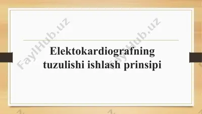 elektokardiografning tuzulishi ishlash prinsipi — PPTX