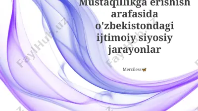 mustaqillikga erishish arafasida o'zbekistondagi ijtimoiy siyosiy jarayonlar — PPTX