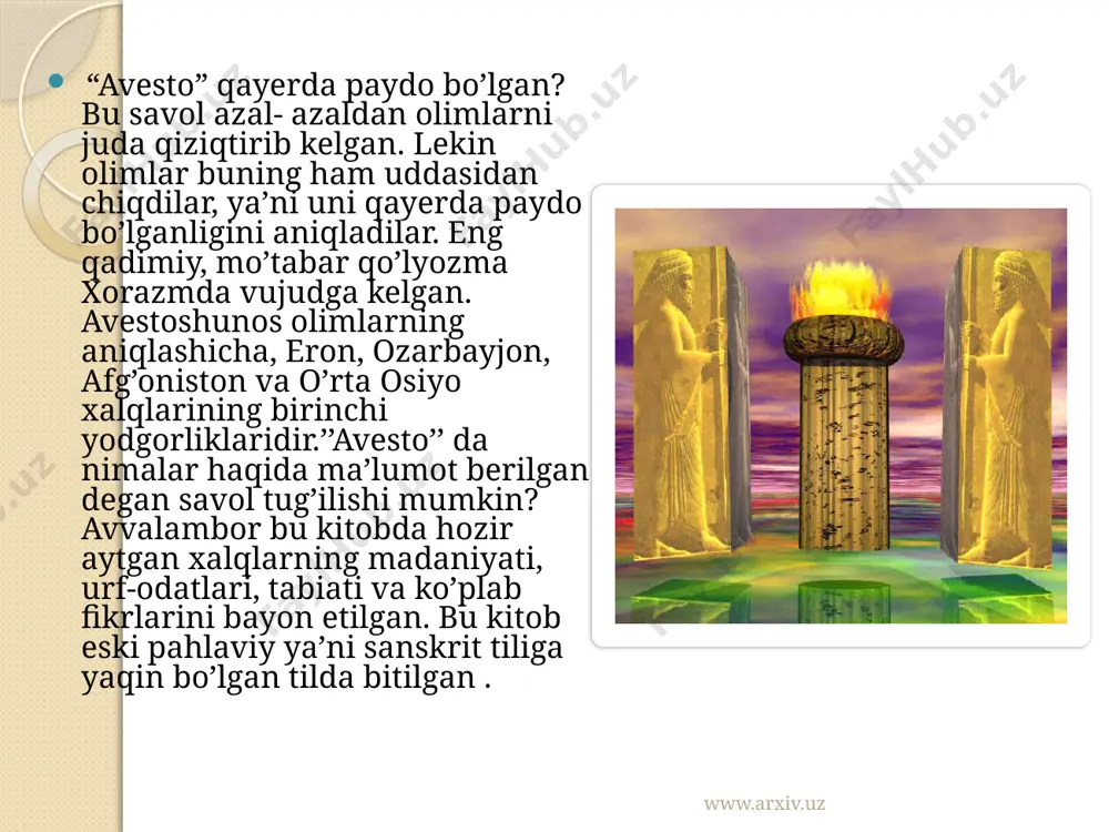 ming yillikda vujudga kelgan yashtlar; ularda sinfiy jamiyatdan ilgarigi qabilaviy e’tiqodlar ,ko’p xudolik tasavvurlari o’z ifodasini topgan. 2. bu qismi gotlar deyiladi. unda xudo axura mazda haqidagi ta’limot o’z aksini topgan. bu kitob mil . avvi-asrda yashagan zaratushtra (zardusht) ijodiga mansub deb taxmin qilinadi. 3. qadimiy ko’p xudolik g’oyalari va yakka xudolik g’oyalri o’rtasidagi kurash sharoitidagi mil .av. 5-asrda har ikkalasini kelishtiruvchi mazdayasna ( mazdaiylik)ta’limoti shakllari va bu “avesto” ta’limotining asosiy va oxirgi qismi hisoblanadi. www.arxiv.uz www.arxiv.uz «avesto» — jahon madaniyatining, jumladan, markaziy osiyo va eron xalqlari tarixining qadimgi noyob yodgorligidir. zardushtlik e’tiqodiga amal qiluvchilarning muqaddas kitobi sifatida yagona tangriga topinish shu ta’limotdan boshlangan. bu kitob tarkibi, ifoda uslubi va timsollar tizimi bilan adabiy manbalarga yaqin turadi. «avesto»da tilga olingan joy nomlari (varaxsha, vaxsh)dan kelib chiqib, uning amudaryo sohillarida yaratilgani aniqlangan. shu asosda uning vatani xorazmdir degan qarash mavjud. «avesto» oromiy va pahlaviy yozuvlari asosida yaratilgan maxsus alifboda dastlab to’qqiz …