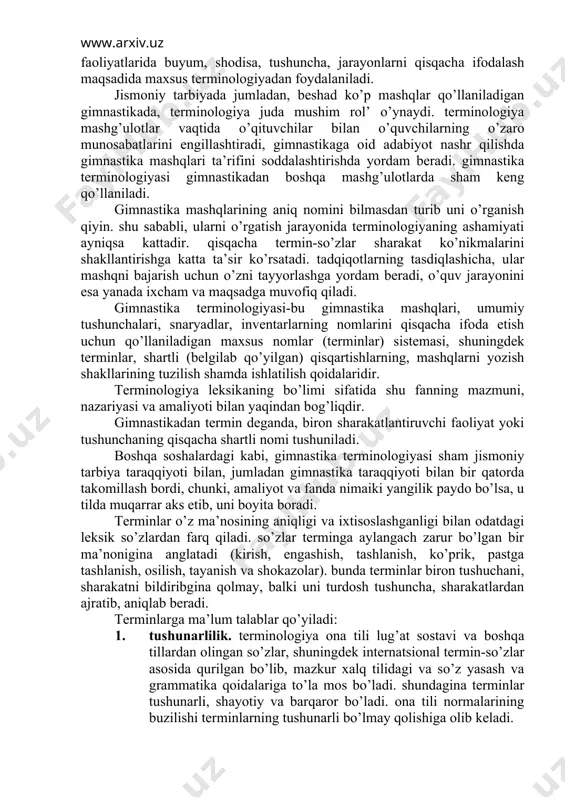 imnastika terminologiyasi sham jismoniy tarbiya taraqqiyoti bilan, jumladan gimnastika taraqqiyoti bilan bir qatorda takomillash bordi, chunki, amaliyot va fanda nimaiki yangilik paydo bo’lsa, u tilda muqarrar aks etib, uni boyita boradi. terminlar o’z ma’nosining aniqligi va ixtisoslashganligi bilan odatdagi leksik so’zlardan farq qiladi. so’zlar terminga aylangach zarur bo’lgan bir ma’nonigina anglatadi (kirish, engashish, tashlanish, ko’prik, pastga tashlanish, osilish, tayanish va shokazolar). bunda terminlar biron tushuchani, sharakatni bildiribgina qolmay, balki uni turdosh tushuncha, sharakatlardan ajratib, aniqlab beradi. terminlarga ma’lum talablar qo’yiladi: 1. tushunarlilik. terminologiya ona tili lug’at sostavi va boshqa tillardan olingan so’zlar, shuningdek internatsional termin-so’zlar asosida qurilgan bo’lib, mazkur xalq tilidagi va so’z yasash va grammatika qoidalariga to’la mos bo’ladi. shundagina terminlar tushunarli, shayotiy va barqaror bo’ladi. ona tili normalarining buzilishi terminlarning tushunarli bo’lmay qolishiga olib keladi. 2. aniqlik. termin ta’riflanayotgan sharakat (mashq) yoki tushunchaning moshiyati shaqida ochiq-oydin tasavvur beradigan bo’lishi kerak. terminning aniqligi mashq shaqida to’g’ri tasavvur shosil qilish …