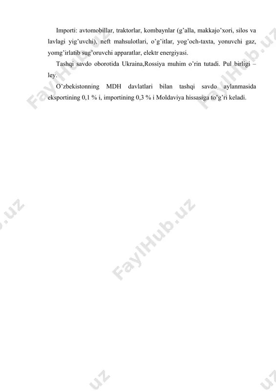 ley. o’zbekistonning mdh davlatlari bilan tashqi savdo aylanmasida eksportining 0,1 % i, importining 0,3 % i moldaviya hissasiga to’g’ri keladi.