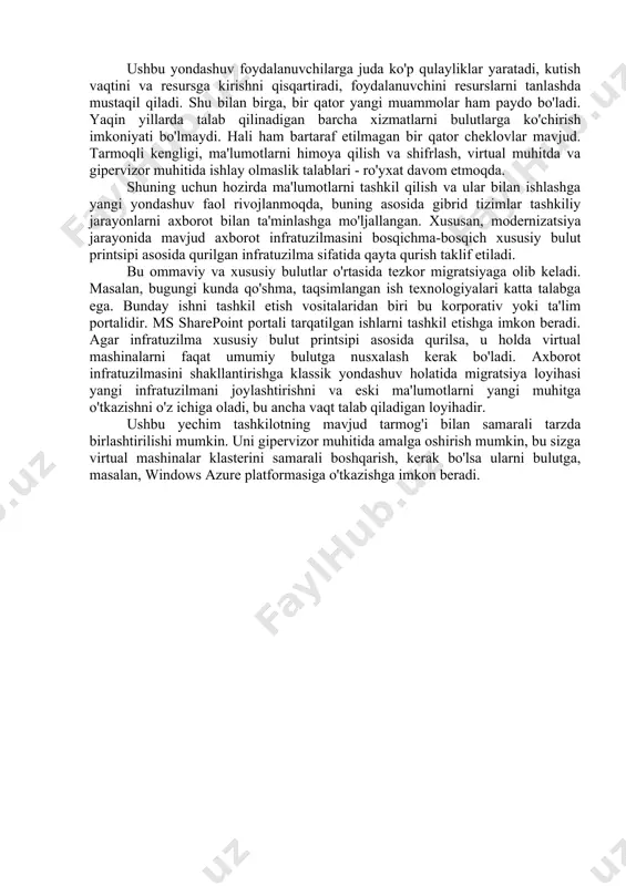 provayder iste'molchiga turli xil kirish darajalarida bulutli infratuzilma tarkibiy qismlarini taqdim etadi, oddiy dasturlarni boshqarish tizimidan server imkoniyatlarini sozlash va boshqarishgacha. "bulutli hisoblash" tushunchalari ularni amalga oshirish modellari bilan birgalikda muqarrar ravishda "bulut texnologiyasi", "bulutli hisoblash texnologiyasi" tushunchalarini va boshqa so'zma-so'z "texnologiya" bo'lgan tushunchalarni shakllantirish zarurligiga olib keladi. 2. "bulutli texnologiyalar" ning ba'zi bir tipik ta'riflari. ta'rif 1. bulutli texnologiyalar - bu axborotni saqlash va qayta ishlash uchun qulay muhit, apparatni, litsenziyalangan dasturiy ta'minotni, aloqa kanallarini birlashtirgan, shuningdek foydalanuvchilar uchun texnik yordam. bulutlarda ishlash korxonalarning xarajatlarini kamaytirish va samaradorligini oshirishga qaratilgan. ta'rif 2. bulutli texnologiyalar - bu kompyuter resurslari internet-foydalanuvchiga onlayn xizmat sifatida taqdim etiladigan ma'lumotlarni qayta ishlash texnologiyalari. "bulut" so'zi bu erda barcha texnik tafsilotlarni yashiradigan murakkab infratuzilma metaforasi sifatida keltirilgan. bulutli hisoblash, shuningdek, bulutli hisoblash xizmatini yetkazib berish modellarini ham nazarda tutadi. ular xususiy, ommaviy va gibridliga bo'linadi. xususiy bulut - bu bitta korporativ tarmoq ichida bitta tashkilot …