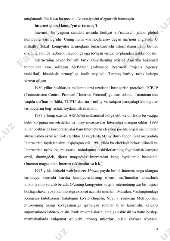 ijorat maqsadida internetdan keng foydalanila boshlandi (internet magazinlar, internet reklamalar va h.k.). 1993 yilda birinchi web-brauzer mosaic paydo bo’ldi.internet, unga ulangan tarmoqqa kiruvchi barcha kompyuterlarning o’zaro ma’lumotlar almashish imkoniyatini yaratib beradi. o’zining kompyuteri orqali internetning xar bir mijozi boshqa shaxar yoki mamlakatga axborot uzatishi mumkin. masalan, vashingtondagi kongress kutubxonasi katalogini ko’rib chiqishi, npyu - yorkdagi metropoliten muzeyining oxirgi ko’rgazmasiga qo’yilgan suratlar bilan tanishishi, xalqaro anjumanlarda ishtirok etishi, bank muomalalarini amalga oshirishi va hatto boshqa mamlakatlarda istiqomat qiluvchi tarmoq mijozlari bilan sha'mat o’ynashi mumkin. internet xx asrning eng buyuk kashfiyotlaridan biri xisoblanadi. ushbu kashfiyot tufayli butun jahon bo’ylab yoyilib ketgan yuz millionlab kompyuterlarni yagona informatsion mu'itga biriktirish imkoniyati tug’ildi. foydalanuvchi nuqtai nazaridan tahlil qiladigan bo’lsak, internet birinchi navbatda tarmoq mijozlariga o’zaro ma’lumotlar almashish, virtual muloqot qilish imkonini yaratib beruvchi "informatsion magistral" vazifasini o’taydi, ikkinchidan esa unda mavjud bo’lgan ma’lumotlar bazasi majmuasi dunyo bilimlar omborini tashkil etadi. bundan tashqari internet bugungi kunda …