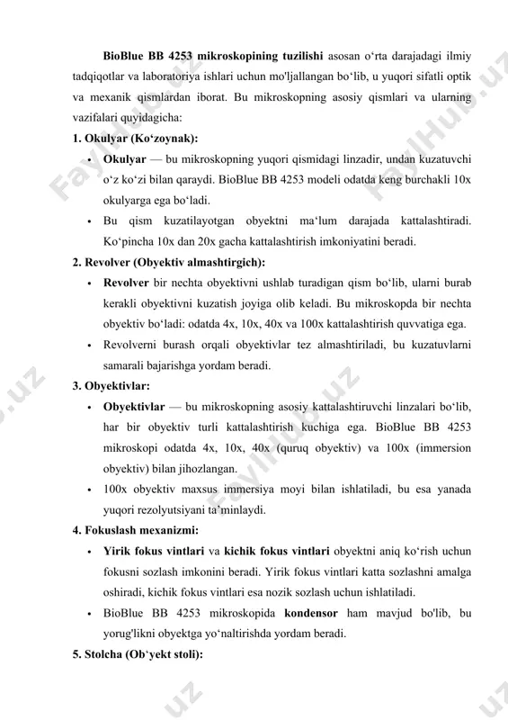 ar: · obyektivlar — bu mikroskopning asosiy kattalashtiruvchi linzalari bo‘lib, har bir obyektiv turli kattalashtirish kuchiga ega. bioblue bb 4253 mikroskopi odatda 4x, 10x, 40x (quruq obyektiv) va 100x (immersion obyektiv) bilan jihozlangan. · 100x obyektiv maxsus immersiya moyi bilan ishlatiladi, bu esa yanada yuqori rezolyutsiyani ta’minlaydi. 4. fokuslash mexanizmi: · yirik fokus vintlari va kichik fokus vintlari obyektni aniq ko‘rish uchun fokusni sozlash imkonini beradi. yirik fokus vintlari katta sozlashni amalga oshiradi, kichik fokus vintlari esa nozik sozlash uchun ishlatiladi. · bioblue bb 4253 mikroskopida kondensor ham mavjud bo'lib, bu yorug'likni obyektga yo‘naltirishda yordam beradi. 5. stolcha (ob‘yekt stoli): · obyekt stoli — kuzatish uchun tayyorlangan namunani joylashtirishga xizmat qiladigan maydon. bioblue bb 4253 mikroskopi mexanik stolchaga ega bo‘lib, u namunani chapga, o‘ngga, yuqoriga va pastga siljitishga imkon beradi. · mikroskopda o‘rnatilgan buyum tutqichlari namuna oynachalarini joyida ushlab turadi. 6. yoritish tizimi: · led yoritgich bioblue bb 4253 mikroskopida …