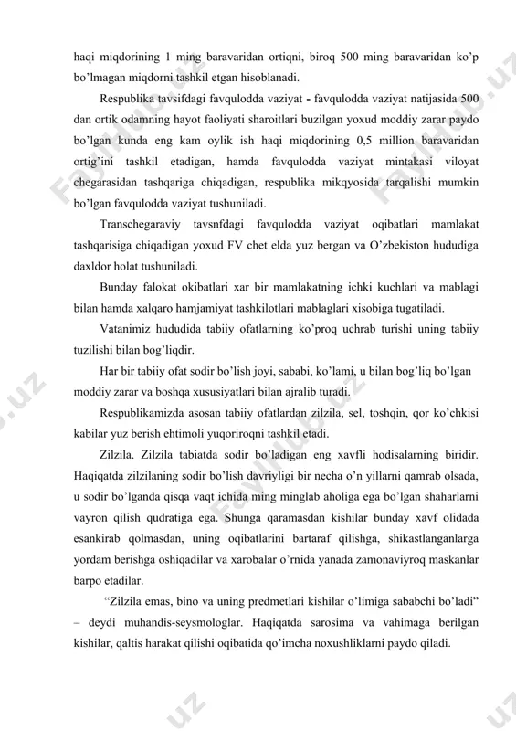 udida tabiiy ofatlarning ko’proq uchrab turishi uning tabiiy tuzilishi bilan bog’liqdir. har bir tabiiy ofat sodir bo’lish joyi, sababi, ko’lami, u bilan bog’liq bo’lgan moddiy zarar va boshqa xususiyatlari bilan ajralib turadi. respublikamizda asosan tabiiy ofatlardan zilzila, sel, toshqin, qor ko’chkisi kabilar yuz berish ehtimoli yuqoriroqni tashkil etadi. zilzila. zilzila tabiatda sodir bo’ladigan eng xavfli hodisalarning biridir. haqiqatda zilzilaning sodir bo’lish davriyligi bir necha o’n yillarni qamrab olsada, u sodir bo’lganda qisqa vaqt ichida ming minglab aholiga ega bo’lgan shaharlarni vayron qilish qudratiga ega. shunga qaramasdan kishilar bunday xavf olidada esankirab qolmasdan, uning oqibatlarini bartaraf qilishga, shikastlanganlarga yordam berishga oshiqadilar va xarobalar o’rnida yanada zamonaviyroq maskanlar barpo etadilar. “zilzila emas, bino va uning predmetlari kishilar o’limiga sababchi bo’ladi” – deydi muhandis-seysmologlar. haqiqatda sarosima va vahimaga berilgan kishilar, qaltis harakat qilishi oqibatida qo’imcha noxushliklarni paydo qiladi. zilzila keltiradigan talofatlarni kamaytirish uchun quyidlagilarga e’tiborqaratish lozim: - seysmik bardoshli inshootlarni loyihalashtirish va binolarni …