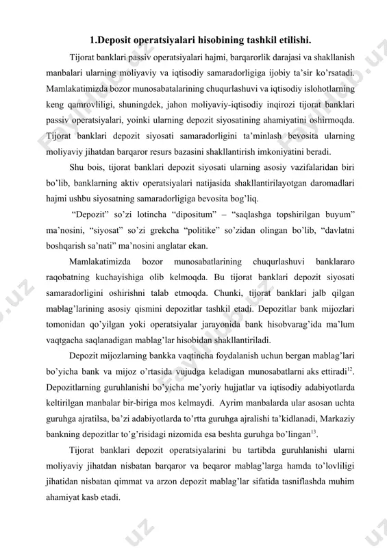 yoriy hujjatlar va iqtisodiy adabiyotlarda keltirilgan manbalar bir-biriga mos kelmaydi. ayrim manbalarda ular asosan uchta guruhga ajratilsa, ba’zi adabiyotlarda to’rtta guruhga ajralishi ta’kidlanadi, markaziy bankning depozitlar to’g’risidagi nizomida esa beshta guruhga bo’lingan13. tijorat banklari depozit operatsiyalarini bu tartibda guruhlanishi ularni moliyaviy jihatdan nisbatan barqaror va beqaror mablag’larga hamda to’lovliligi jihatidan nisbatan qimmat va arzon depozit mablag’lar sifatida tasniflashda muhim ahamiyat kasb etadi. mablag’larni tashkil topishi jihatidan qimmatli yoki arzon mablag’lar guruhiga ajratish mumkin. bu erda asosiy e’tibor, depozit operatsiyalari natijasida vujudga keladigan mablag’larga qaratilib, yuqorida qayd etilgan nisbatan barqaror mablag’lar tijorat banklari uchun qimmat resurs manbalarini tashkil etadi. arzon bank resurslari guruhiga esa o’z – o’zidan aniqki nisbatan beqaror xususiyatga ega mablag’lar kiradi. tijorat banklari depozit mablag’lari tarkibida talab qilib olinguncha saqlanadigan hisobvaraqlardagi depozitlariga korxona, tashkilot, muassasa va boshqa xo’jalik yurituvchi subyektlarning hisob–kitob va joriy hisobvaraqlarida saqlanadigan pul mablag’lari kiradi. talab qilib olinguncha saqlanadigan hisobvaraqlardagi depozitlarga bank nisbatan past miqdorda, …