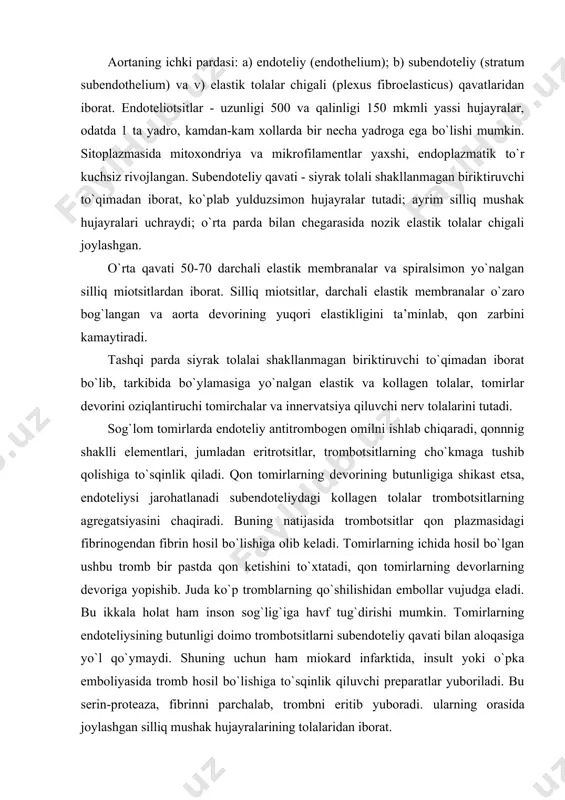 lt yoki o`pka emboliyasida tromb hosil bo`lishiga to`sqinlik qiluvchi preparatlar yuboriladi. bu serin-proteaza, fibrinni parchalab, trombni eritib yuboradi. ularning orasida joylashgan silliq mushak hujayralarining tolalaridan iborat. arteriyalar va yirik kalibrdagi venalarning intimasi yaxshi rivojlangan bo`lib, ichki tarang plastinka ko`rinishida bo`lib, elastin oqsilini tutadi, ularning orasida yoriqlar bo`lib, diffuziya jarayoniga qulaylik yaratadi. bu esa qonni chuqur qavatlarigacha yetib borishini taminlaydi. o`rta pardasi, tunika media, konsentrik halqa hosil qilib joylashgan silliq mushak hujayralarning qavatlaridan iborat. silliq mushak hujayralarining orasida turli hil miqdordagi elastik tolalar va elastik lamellalar, retikulyar tolalar va proteoglikanlar uchraydi tashqi adventitsial parda yoki eksterna, asosan i tip kollagen va elastik tolalardan tashkil topgan. adventitsiya pardasi bevosita atrofdagi azolarning biriktiruvchi to`qimasi bilan birlashib ketgan (anthony l. mescher, junqueira’sbasic histology: text and atlas, 13-th ed.-2013). mushak tipidagi arteriya - ushbu arteriyalarga asosan o`rta va kichik kalibrdagi arteriyalar kiradi. ularning devori ham 3 qavatdan iborat: 1) ichki, 2) o`rta, 3) tashqi. ichki …