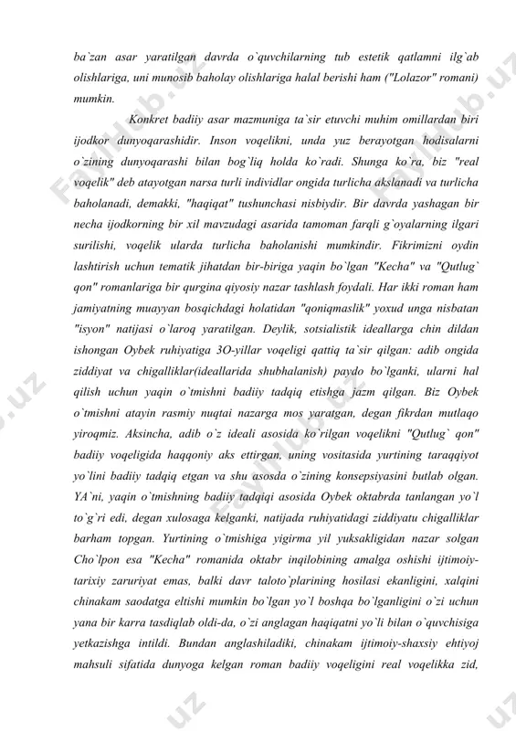 ek o`tmishni atayin rasmiy nuqtai nazarga mos yaratgan, degan fikrdan mutlaqo yiroqmiz. aksincha, adib o`z ideali asosida ko`rilgan voqelikni "qutlug` qon" badiiy voqeligida haqqoniy aks ettirgan, uning vositasida yurtining taraqqiyot yo`lini badiiy tadqiq etgan va shu asosda o`zining konsepsiyasini butlab olgan. ya`ni, yaqin o`tmishning badiiy tadqiqi asosida oybek oktabrda tanlangan yo`l to`g`ri edi, degan xulosaga kelganki, natijada ruhiyatidagi ziddiyatu chigalliklar barham topgan. yurtining o`tmishiga yigirma yil yuksakligidan nazar solgan cho`lpon esa "kecha" romanida oktabr inqilobining amalga oshishi ijtimoiy-tarixiy zaruriyat emas, balki davr taloto`plarining hosilasi ekanligini, xalqini chinakam saodatga eltishi mumkin bo`lgan yo`l boshqa bo`lganligini o`zi uchun yana bir karra tasdiqlab oldi-da, o`zi anglagan haqiqatni yo`li bilan o`quvchisiga yetkazishga intildi. bundan anglashiladiki, chinakam ijtimoiy-shaxsiy ehtiyoj mahsuli sifatida dunyoga kelgan roman badiiy voqeligini real voqelikka zid, deyishlik maqbul emas. zero, bunday da`vo bilan chiqqan holda ijodkor yaratgan badiiy voqelikni real voqelikka emas, ko`proq o`zimiz o`z nuqtai nazarimizdan va o`zga ma`no asosida ko`rgan …