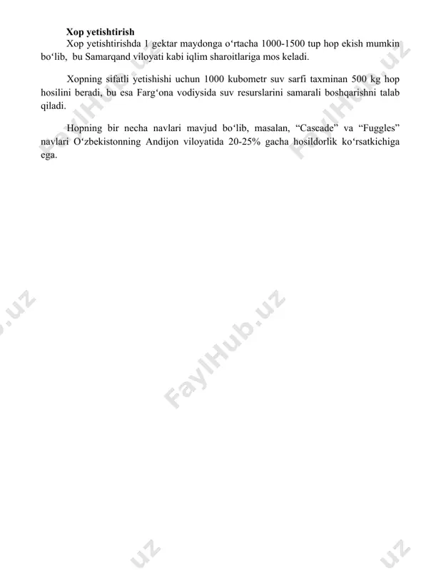 qand viloyati kabi iqlim sharoitlariga mos keladi. xopning sifatli yetishishi uchun 1000 kubometr suv sarfi taxminan 500 kg hop hosilini beradi, bu esa fargʻona vodiysida suv resurslarini samarali boshqarishni talab qiladi. hopning bir necha navlari mavjud boʻlib, masalan, “cascade” va “fuggles” navlari oʻzbekistonning andijon viloyatida 20-25% gacha hosildorlik koʻrsatkichiga ega. 📌xulosa hopning sarguzashtlari unga o'z qobiliyatlarini kashf etishga, do'stlikning haqiqiy qiymatini anglashga va o'z oilasiga bo'lgan muhabbatini chuqurroq his qilishga yordam berdi. u endi o'ziga va kelajagiga ishonch bilan qaraydi. 📚foydalanilgan adabiyotlar 1. hopning tibbiy xususiyatlari haqida ma'lumot beradigan ilmiy maqola. 2. hopdan foydalanish tarixini o'z ichiga olgan tarixiy manba. 3. hop etishtirish texnologiyalari haqida qo'llanma. 4. hopning kimyoviy tarkibi va uning tarkibiy qismlarining xususiyatlari haqida ma'lumotnoma. 5