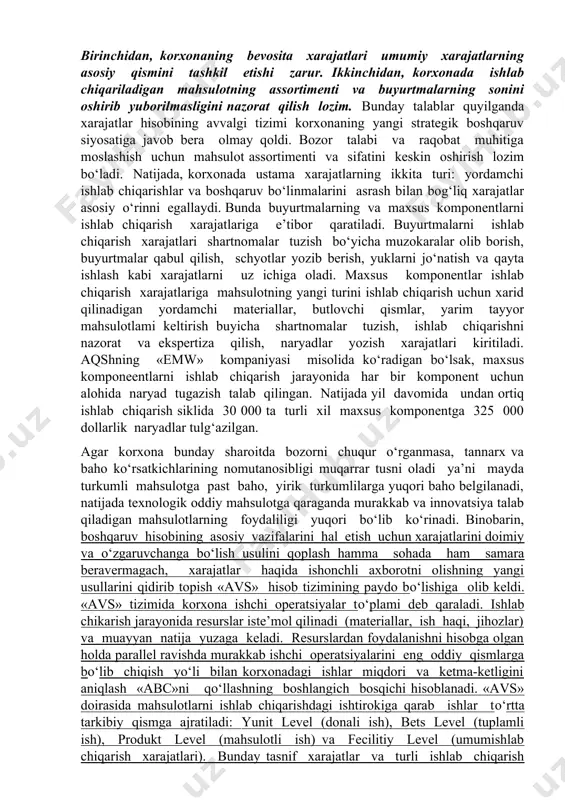 iralari uchun omborxonalar saqlashga sarflanadigan ma’muriy xarajatlar qisqaradi; — mahsulot sifatini oshirish hisobiga asosiy material xarajatlari qisqaradi; — yaroqsiz mahsulot ishlab chiqarish tufayli zarar ko‘rish ehtimoli va qayta ishlash xarajatlari kamayadi. shu bilan birga, «lt» hisob tizimi ishlab chiqarish hisobi xususiyatlariga ham ta’sir ko‘rsatadi. uni qo‘llash orqali bilvosita xarajatlarni kamaytirishga e’tibor kuchayadi. bunday hol xarajat turlari o‘rtasida turli taqsimot bazalaridan foydalanish zaruratini kamaytiradi, shu bilan birga xarajatlar kalkulatsiyasining aniqligi ortadi. 2 «avs»(eybisi) tizimi bo‘yicha boshqaruv hisobini tashkil qilish «avs» hisob tizimi(«ektivitiy-besed kosting») javobgarlik markazlari bo‘yicha tannarx hisob-kitobini «direkt-kosting» usulidagi kabi doimiy (feksed kosting) va o‘zgaruvchan (veraybl kosting) xarajatlarga bo‘lib hisobga olishni, ammo asosiy e’tiborni faoliyat turlari va funksional xizmatlarga qaratishni o‘z oldiga maqsad qilib qo‘yadi. umuman, «avs» tizimi faoliyat turlari bo‘yicha xarajatlar hiso-bini (xarajatlarning funksional hisobi) anglatadi «avs» tizimi bo‘yicha xarajatlar hisobi mazkur tizim bozor iqtisodiyoti rivojlangan mamlakatlar, jumladan yevropa va amerika korxonalari amaliyotida keng qo‘llaniladi. «avs» tizimi ustama xarajatlar …