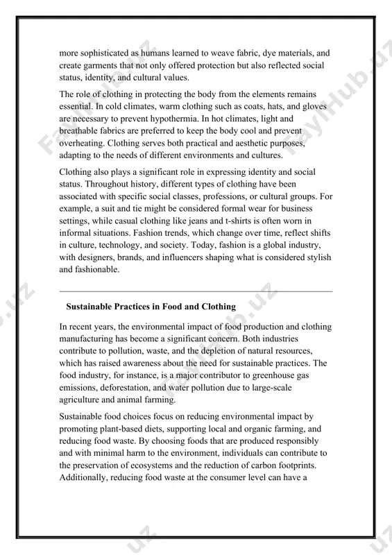 onmental impact by promoting plant-based diets, supporting local and organic farming, and reducing food waste. by choosing foods that are produced responsibly and with minimal harm to the environment, individuals can contribute to the preservation of ecosystems and the reduction of carbon footprints. additionally, reducing food waste at the consumer level can have a significant impact, as a large portion of food produced globally goes to waste each year. the clothing industry, on the other hand, is responsible for significant environmental degradation due to fast fashion, excessive waste, and the use of harmful chemicals in the manufacturing process. ethical clothing brands focus on sustainability by using eco-friendly materials, ensuring fair labor practices, and minimizing waste. consumers can make a difference by choosing clothing that is durable, made from natural fibers, and produced in an environmentally conscious manner. supporting second-hand shops or clothing swaps is another way to reduce the demand …