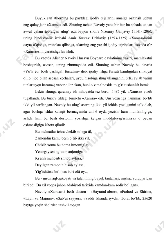 u sohada undan avval qalam tebratgan ulug` ozarbayjon shoiri nizomiy ganjaviy (1141-1206), uning hindistonlik izdoshi amir xusrav dehlaviy (1253-1325) «xamsa»larini qayta o`qishga, mutolaa qilishga, ularning eng yaxshi ijodiy tajribalari asosida o`z «xamsa»sini yaratishga kirishdi. bu vaqtda alisher navoiy husayn boyqaro davlatining vaziri, mamlakatni boshqarish, asosan, uning zimmayeida edi. shuning uchun navoiy bu davrda «yo`k edi bosh qashigali fursatim» deb, ijodiy ishga fursati kamligidan shikoyat qilib, ijod bilan asosan kechalari, uyqu hisobiga shug`ullanganini («ki aylab yarim tunlar uyqu harom») xabar qilar ekan, buni o`z ma`nosida to`g`ri tushunish kerak. lekin shunga qaramay ish nihoyatda tez bordi. 1485 yil. «xamsa» yozib tugallandi. bu turkiy tildagi birinchi «xamsa» edi. uni yozishga hammasi bo`lib ikki yil sarflangan. navoiy bu ulug` asarning ikki yil ichida yozilganini ta`kidlab, agar boshqa ishlar xalaqit bermaganida uni 6 oyda yozishi ham mumkinligiga, aslida ham bu besh dostonni yozishga ketgan muddat«yig`ishtirsa» 6 oydan oshmasligiga ishora qiladi: bu mehnatlar ichra chekib so`zga …