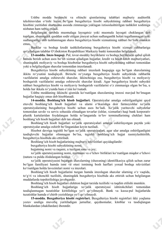 amda boshqa qonun hujjatlari asosida amalga oshiriladi. banklar va boshqa kredit tashkilotlarining buxgalteriya hisobi hamda hisobotini tartibga solish o‘zbekiston respublikasi markaziy banki tomonidan qonun hujjatlariga muvofiq amalga oshiriladi. 10-modda. buxgalteriya hisobi standartlari. buxgalteriya hisobi standartlari buxgalteriya hisobini yuritish va moliyaviy hisobotni tuzishga doir minimal talablarni belgilaydi. buxgalteriya hisobining milliy standartlari buxgalteriya hisobini tashkil etish, yuritish va moliyaviy hisobotni tuzishga doir maxsus talablarni belgilaydi. buxgalteriya hisobi subyektlari moliyaviy hisobotning xalqaro standartlarini qonun hujjatlarida belgilangan tartibda qo‘llashi mumkin. 11-modda. buxgalteriya hisobi va hisobotini tashkil etish. buxgalteriya hisobi va hisobotini tashkil etishni buxgalteriya hisobi subyektining rahbari amalga oshiradi. buxgalteriya hisobi subyektining rahbari quyidagi huquqlarga ega: buxgalteriya hisobi xizmatining rahbari boshchiligida buxgalteriya hisobi xizmatini tashkil etish yoki shartnoma asosida jalb qilingan buxgalter xizmatidan foydalanish; buxgalteriya hisobini yuritishni ixtisoslashtirilgan tashkilotga (auditorlik tashkilotlari, soliq maslahatchilari tashkilotlari va ustavida buxgalteriya hisobini yuritish bo‘yicha xizmat ko‘rsatish nazarda tutilgan boshqa tashkilotlar) shartnoma asosida yuklash; buxgalteriya hisobini mustaqil yuritish. buxgalteriya …