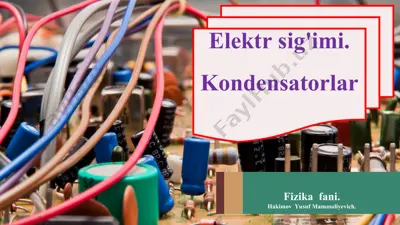elektr sig'imi. kondensatorlar — PPT