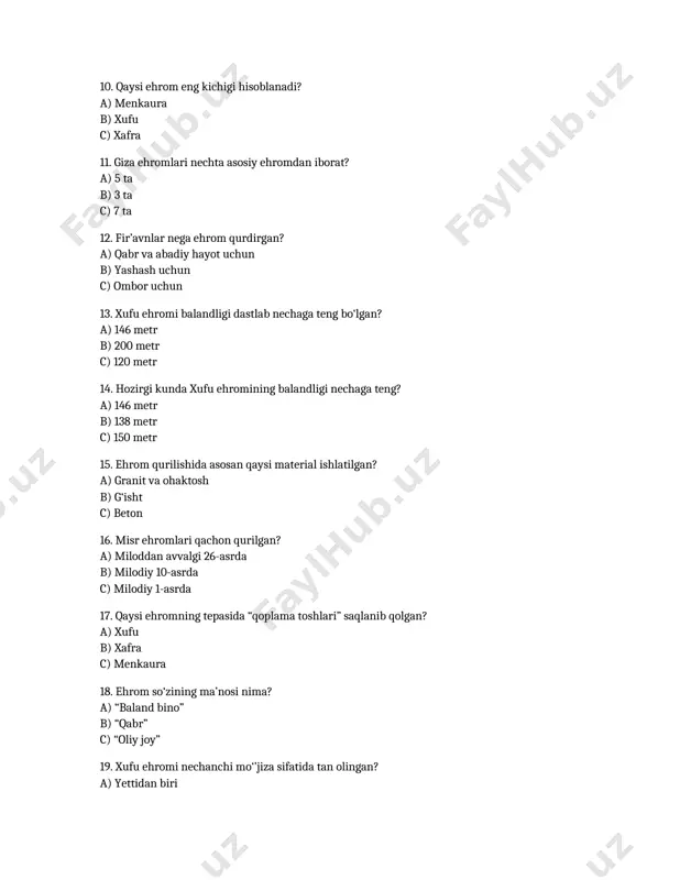 21. sfinks haykalining taxminiy uzunligi nechaga teng? a) 73 metr b) 100 metr c) 50 metr 22. sfinks haykali balandligi nechaga teng? a) 15 metr b) 20 metr c) 30 metr 23. misr ehromlari kim tomonidan qurilgan deb hisoblanadi? a) qullar b) yunonlar c) rimliklar 24. ehromlarning ichki tuzilishi qanday? a) ko‘p xonali va yo‘lakli b) faqat bitta xona c) faqat tashqi ko‘rinishdan iborat 25. xufu ehromining qurilishi qancha vaqt davom etgan? a) 20 yil b) 50 yil c) 10 yil 26. qaysi ehromda fir’avnning haqiqiy qabri topilmagan? a) xufu b) menkaura c) xafra 27. qaysi shahar yonida ehromlar joylashgan? a) qohira b) luksor c) iskandariya 28. ehrom qurilishida nechta ishchi qatnashgani taxmin qilinadi? a) 10 ming b) 100 ming c) 1 million 29. ehromlarning eng mashhur guruhi qaysi? a) luksordagi ehromlar b) giza ehromlari c) iskandariya ehromlari 30. misr ehromlari bugungi kunda nimani anglatadi? a) misrning tarixiy merosi b) …
