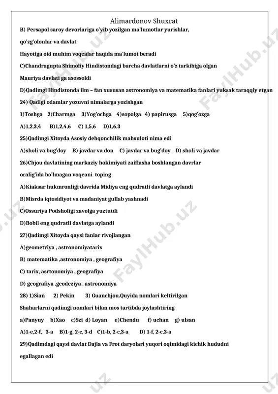 g’uloti savdo edi b)qo’shnilarga metall,yog’och kabi mahsulotlar sotgan c)qadim zamonda o’rtayerdengizining g’arbiy qirg’og’i bo’ylab hozirgi livan hududi va suriyaning bir qismida joylashgan d)isroil podsholigi vujudga kelganidan bir asr o’tib alifboga asos solgan 31)quyidagi berilgan ma’lumotlar orasidan persapol saroyi ga xos emas variantni belgilang a)afsonaviy va hayoliy hayvonlar va qushlar tasviri bilan bezatilgan b)fors shohlarining bitiklari saroy devorlariga o’yib yozilgan c)davlat hayotiga oid muhim voqealar haqida ma’lumot berilgan d)saroy devorlaridagi bo’rtma naqshlarda ahamoniylar bo’ysundirgan ko’pgina elatlar vakillari tasvirlangan 32)”iqlimning issiqligi va keng yoyilib oqadigan daryolar suv bilan birga serunum loyqani oqizib kelishi dehqonchilik vujudga kelishi va rivoj topishi uchun imkon yaratdi” quyida berilgan tarif qaysi hudud tabiatiga oid ma’lumot a) qadimgi misr b) qadimgi hindiston c) qadimgi mesopotamiya d) qadimgi xitoy 33)moxenjodaro va xarappa shaharlari zavolga yuz tutishi uchun sabab bo’lmagan omilni aniqlang a) toshqinlar b) zilzila c) o’rmonlarb kengayishi d) changalzorlar kengayishi 34)quyidagi ma’lumotlar orasidan qadimgi hindlar diniga oid xato …