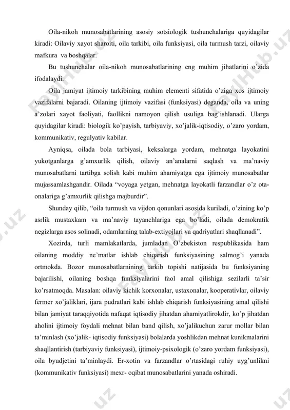 larli ta’sir ko’rsatmoqda. masalan: oilaviy kichik korxonalar, ustaxonalar, kooperativlar, oilaviy fermer xo’jaliklari, ijara pudratlari kabi ishlab chiqarish funksiyasining amal qilishi bilan jamiyat taraqqiyotida nafaqat iqtisodiy jihatdan ahamiyatlirokdir, ko’p jihatdan aholini ijtimoiy foydali mehnat bilan band qilish, xo’jalikuchun zarur mollar bilan ta’minlash (xo’jalik- iqtisodiy funksiyasi) bolalarda yoshlikdan mehnat kunikmalarini shaqllantirish (tarbiyaviy funksiyasi), ijtimoiy-psixologik (o’zaro yordam funksiyasi), oila byudjetini ta’minlaydi. er-xotin va farzandlar o’rtasidagi ruhiy uyg’unlikni (kommunikativ funksiyasi) mexr- oqibat munosabatlarini yanada oshiradi. oila asosini nikoh munosabatlari tashkil qiladi. nikoh – bu tarixan vujudga kelgan er va xotin o’rtasidagi munosabatlarning ijtimoiy-ahloqiy shaqlidir. nikoh orqali jamiyat er-xotinning o’zaro jinsiy xayotini tartibga soladi va ularning oiladagi huquq-burchlarini qonunlashtiradi. shu bilan birga, oila nikohga nisbatan yanada murakkabrok bo’lib, nafaqat er-xotinni, balki ularning farzandlarini va shu oila tarkibiga kiruvchi karindoshlarni ham o’z ichiga oladi. oila ijtimoiy institut sifatida muayyan darajalarga ega bo’ladi. dastlab, er-xotinning nikohdan o’tishi oqibatida oila vujudga keladi. birinchi farzandning dunyoga kelishi esa - …
