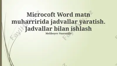 microcoft word matn muharririda jadvallar yaratish. — PPTX